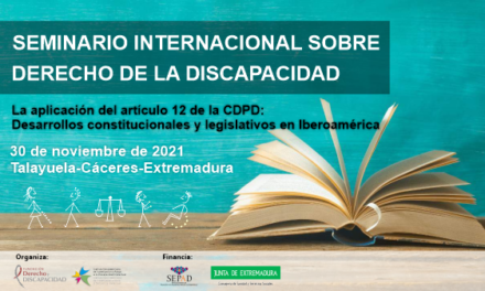 Seminario Internacional «La aplicación del artículo 12 de la CDPD: desarrollos constitucionales y legislativos en Iberoamérica»