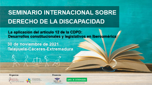 Seminario Internacional «La aplicación del artículo 12 de la CDPD: desarrollos constitucionales y legislativos en Iberoamérica»